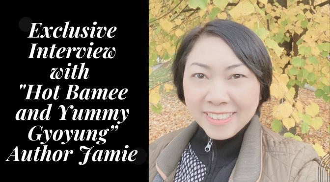 Exclusive Interview with “Hot Bamee and Yummy Gyoyung” Author Jamie