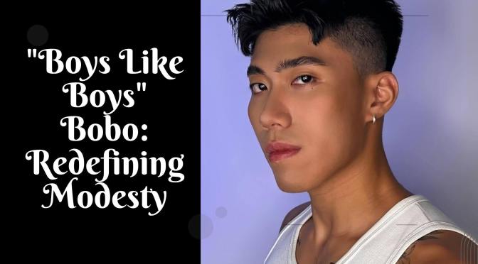 “Boys Like Boys” Bobo: Redefining Modesty